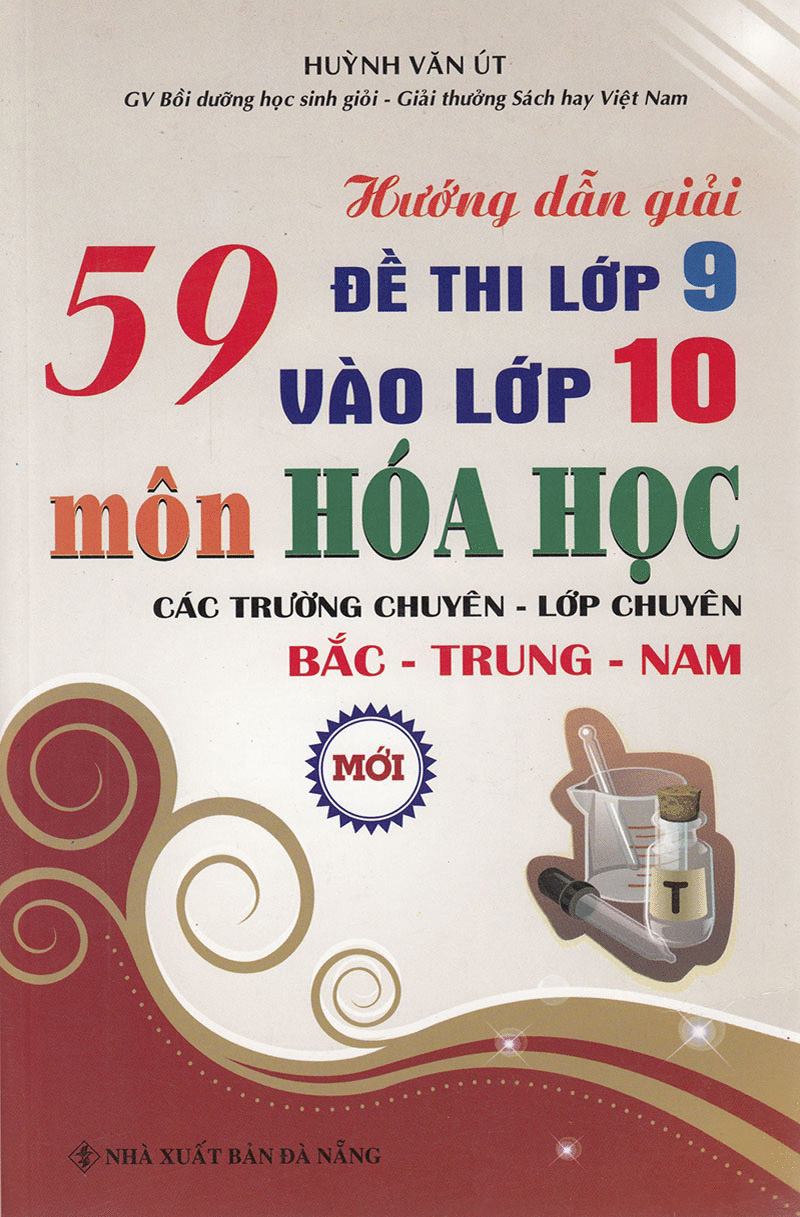 hướng dẫn giải 59 đề thi lớp 9 vào lớp 10 môn hóa học các trường chuyên - lớp chuyên bắc - trung - nam