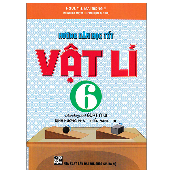 hướng dẫn học tốt vật lí 6 (theo chương trình giáo dục phổ thông mới - định hướng phát triển năng lực)