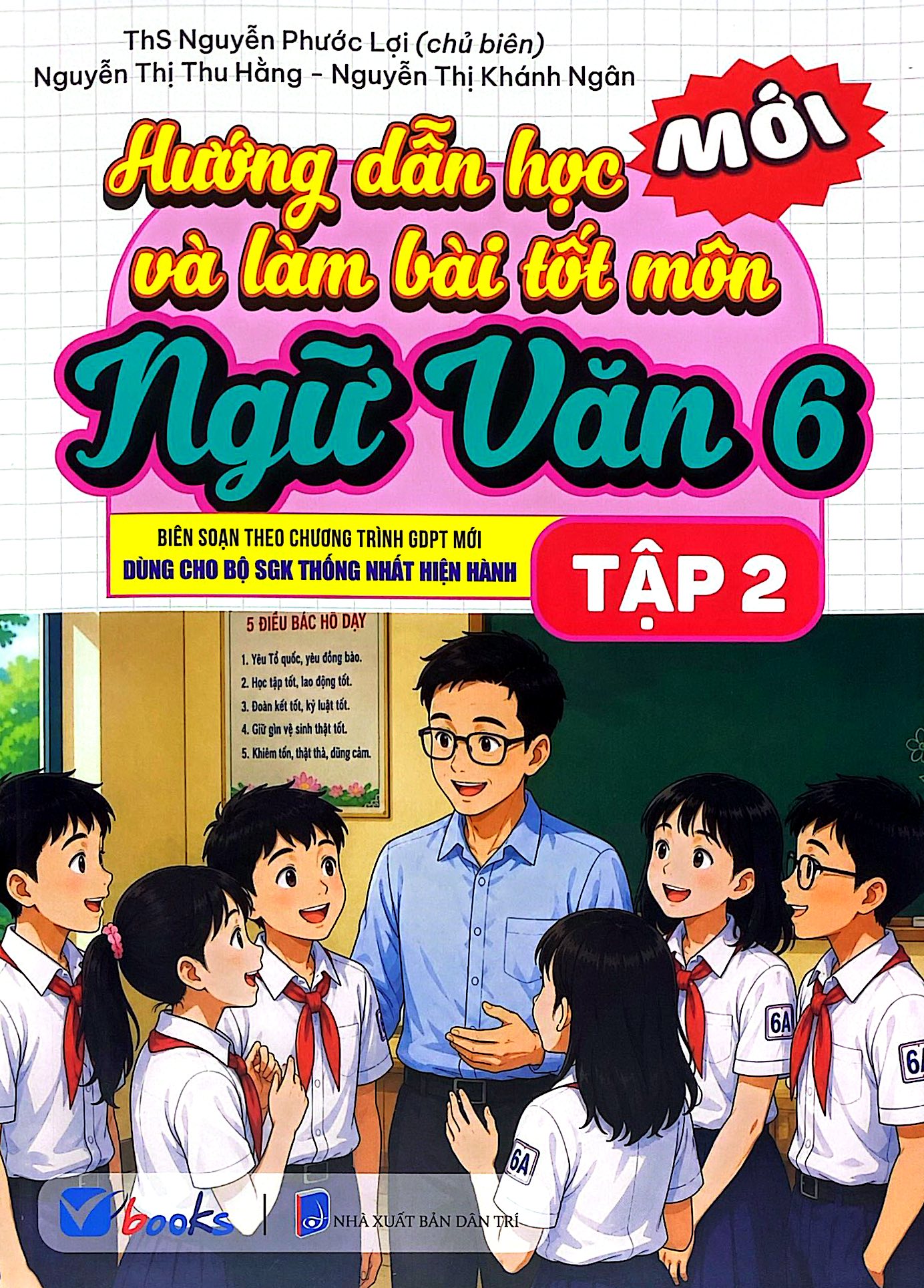 Hướng Dẫn Học Và Làm Bài Tốt Môn Ngữ Văn 6 - Tập 2 - Ảnh 2