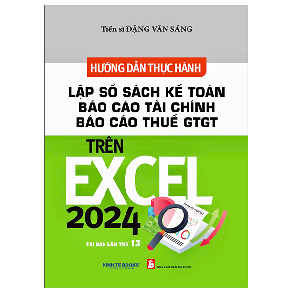 Hướng Dẫn Thực Hành - Lập Sổ Sách Kế Toán Báo Cáo Tài Chính Báo Cáo Thuế GTGT Trên Excel 2024