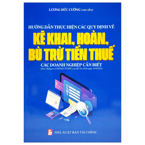 hướng dẫn thực hiện các quy định về kê khai, hoàn, bù trừ tiền thuế các doanh nghiệp cần biết