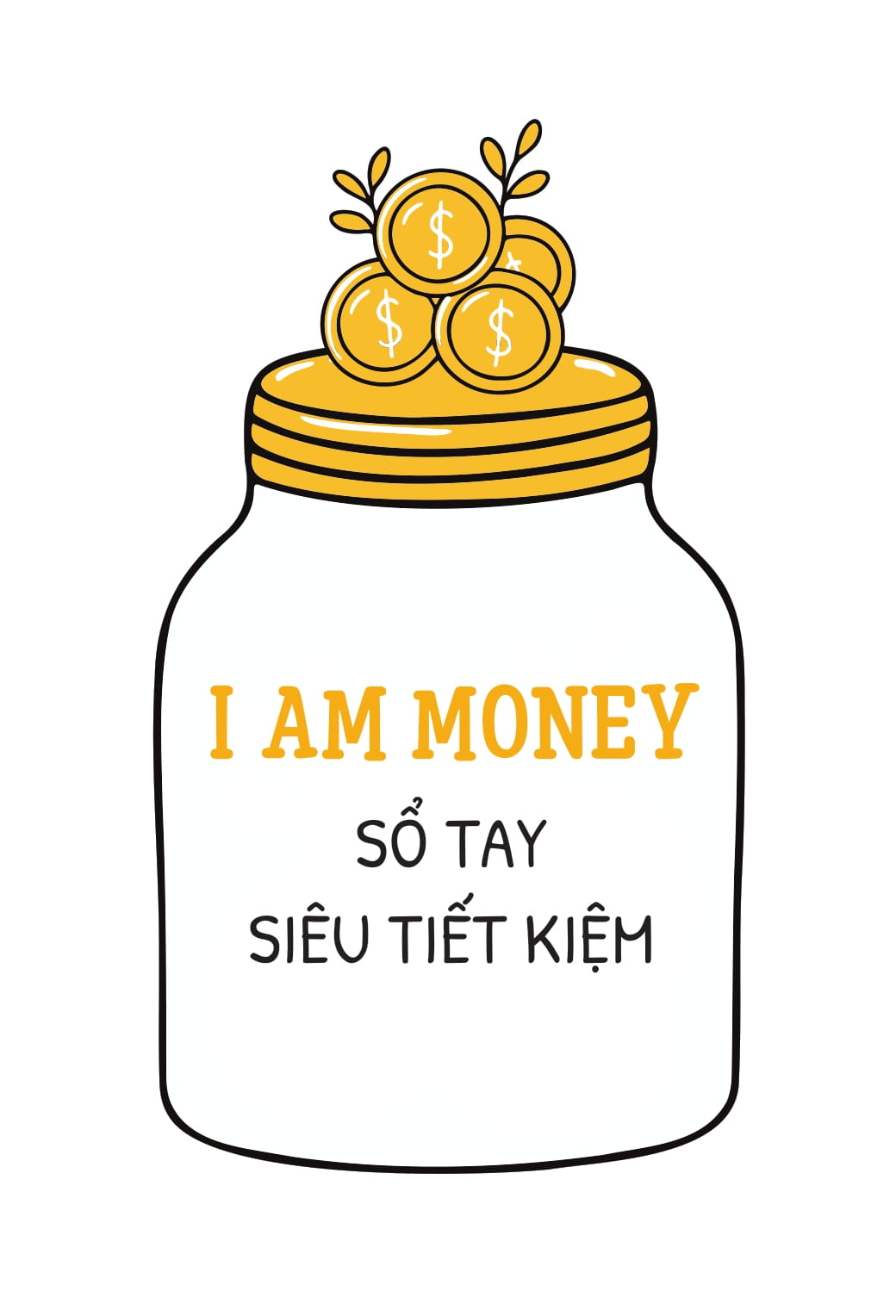 I Am Money - Sổ Tay Siêu Tiết Kiệm - Ảnh 2