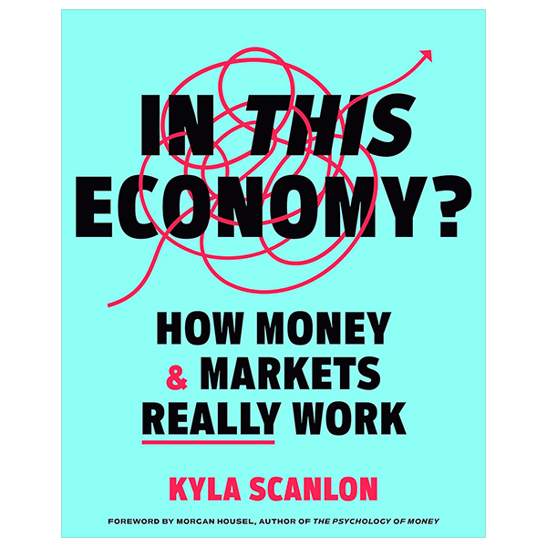 in this economy? - how money & markets really work