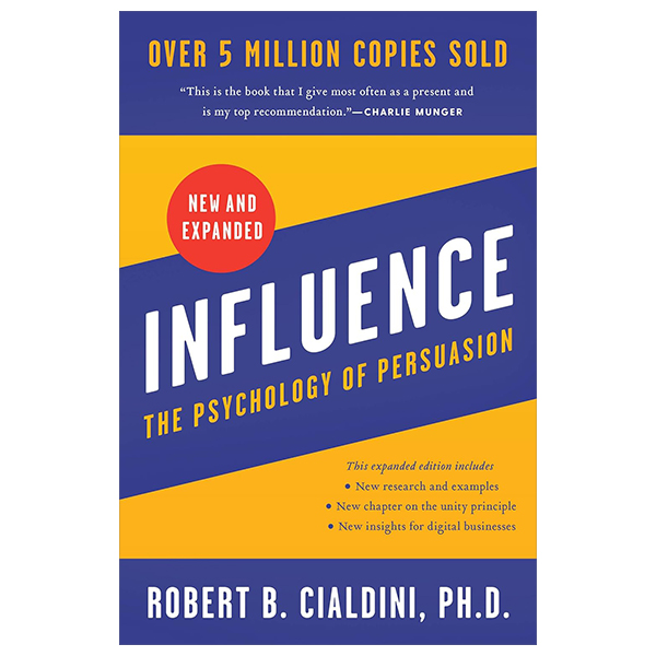 influence, new and expanded - the psychology of persuasion