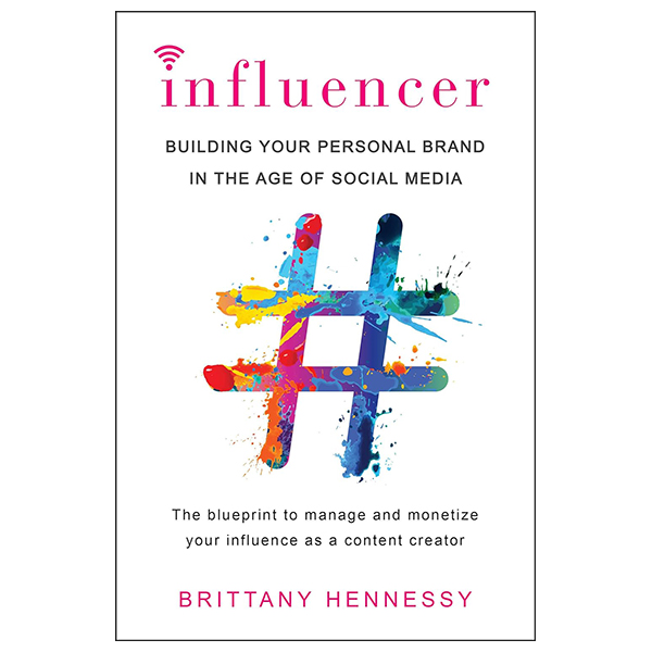 influencer - building your personal brand in the age of social media