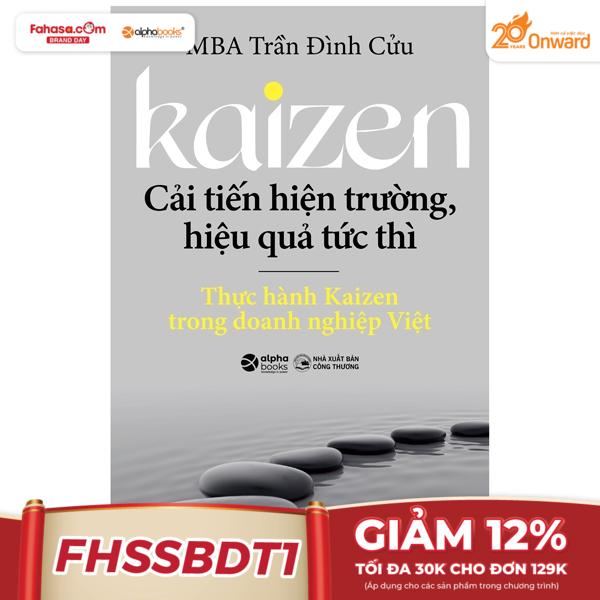 kaizen - cải tiến hiện trường, hiệu quả tức thì - thực hành kaizen trong doanh nghiệp việt