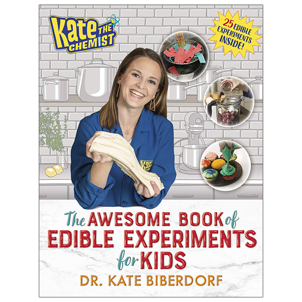 kate the chemist: the awesome book of edible experiments for kids