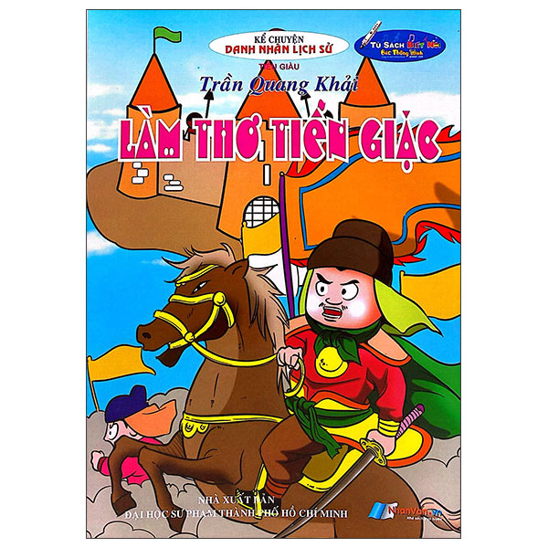 Kể Chuyện Danh Nhân Lịch Sử - Trần Quang Khải - Làm Thơ Tiễn Giặc