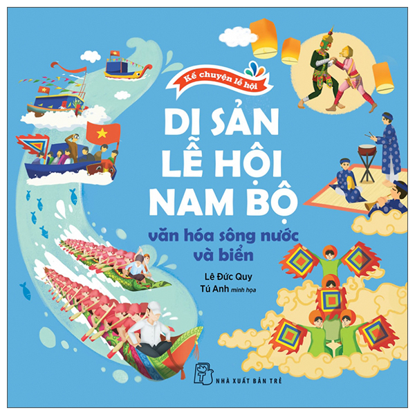 Kể Chuyện Lễ Hội - Di Sản Lễ Hội Nam Bộ - Văn Hóa Sông Nước Và Biển