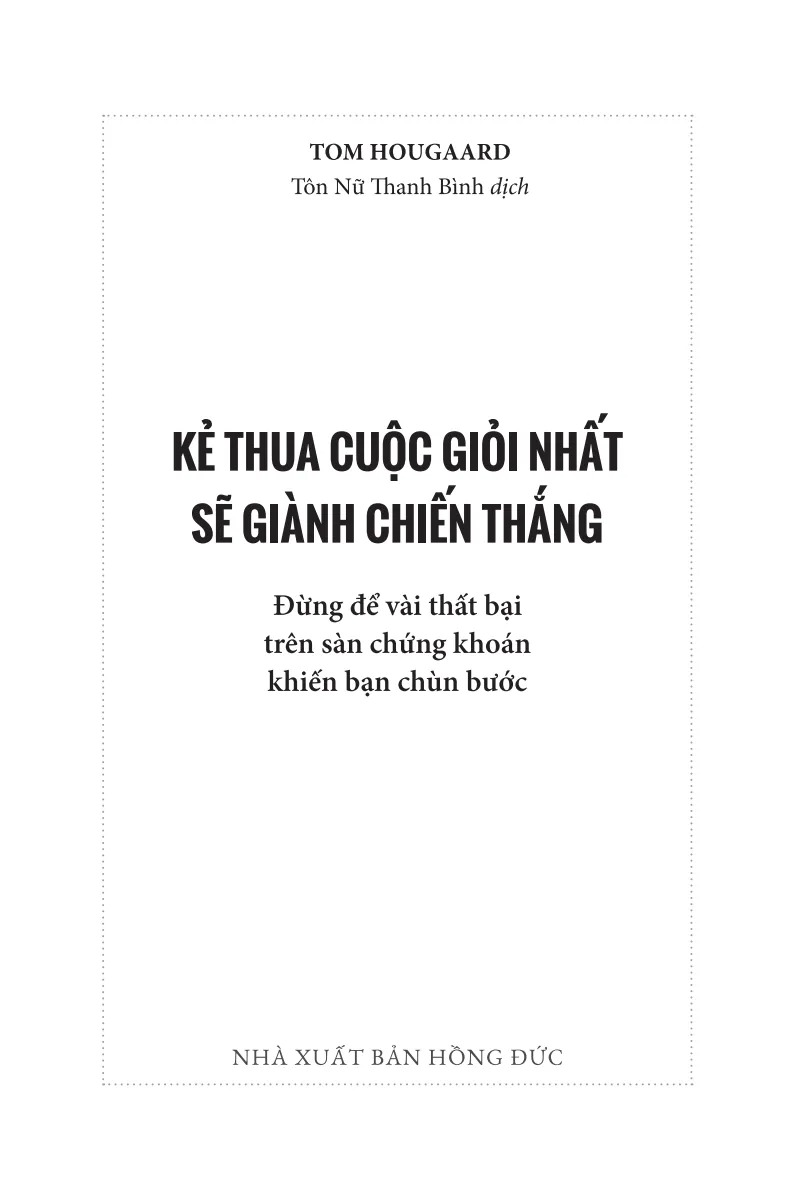 Kẻ Thua Cuộc Giỏi Nhất Sẽ Giành Chiến Thắng - Đừng Để Vài Thất Bại Trên Sàn Chứng Khoán Khiến Bạn Chùn Bước - Ảnh 3