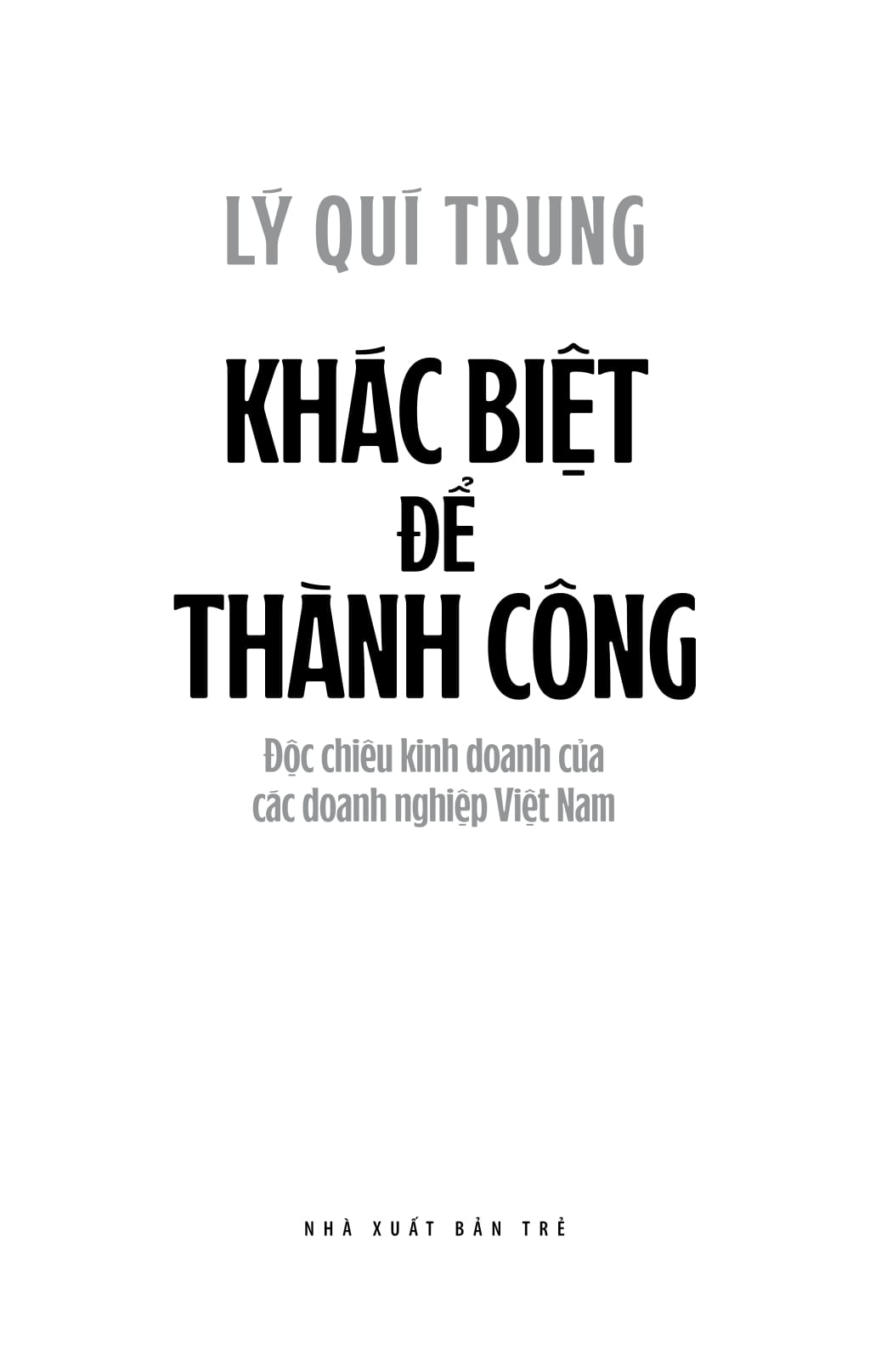 khác biệt để thành công - độc chiêu kinh doanh của các doanh nghiệp việt nam - Ảnh 3
