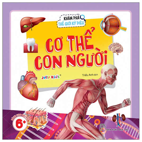 Khám Phá Thế Giới Kỳ Diệu - Cơ Thể Con Người