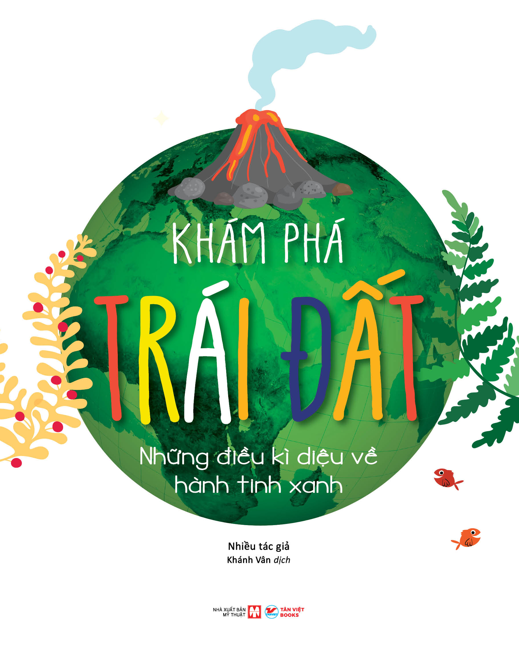 Khám Phá Trái Đất - Những Điều Kì Diệu Về Hành Tinh Xanh - Ảnh 3
