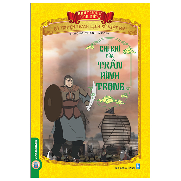 Khát Vọng Non Sông - Bộ Truyện Tranh Lịch Sử Việt Nam - Chí Khí Của Trần Bình Trọng