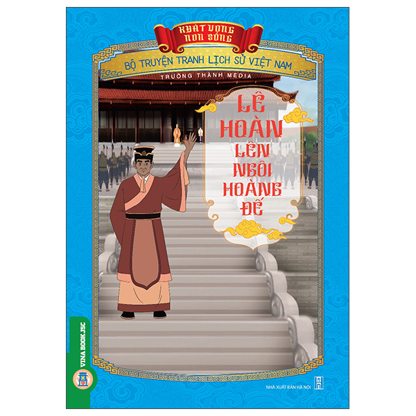 Khát Vọng Non Sông - Bộ Truyện Tranh Lịch Sử Việt Nam - Lý Công Uẩn - Tuổi Thơ Và Hoài Bão - Ảnh 14