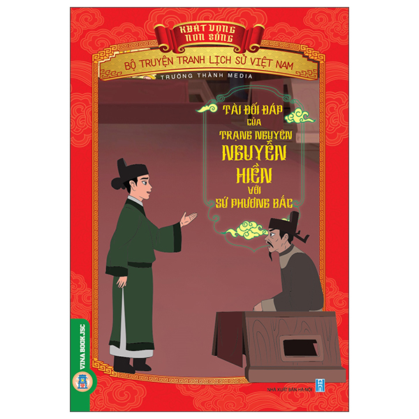 Khát Vọng Non Sông - Bộ Truyện Tranh Lịch Sử Việt Nam - Tài Đối Đáp Của Trạng Nguyên Nguyễn Hiền Với Sứ Phương Bắc