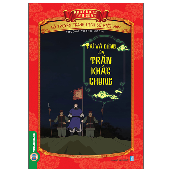 Khát Vọng Non Sông - Bộ Truyện Tranh Lịch Sử Việt Nam - Trí Và Dũng Của Trần Khắc Chung