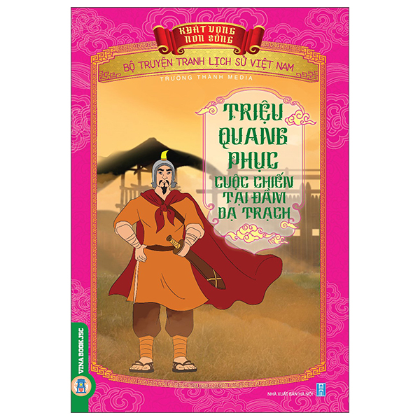 Khát Vọng Non Sông - Bộ Truyện Tranh Lịch Sử Việt Nam - Triệu Quang Phục - Cuộc Chiến Tại Đầm Dạ Trạch