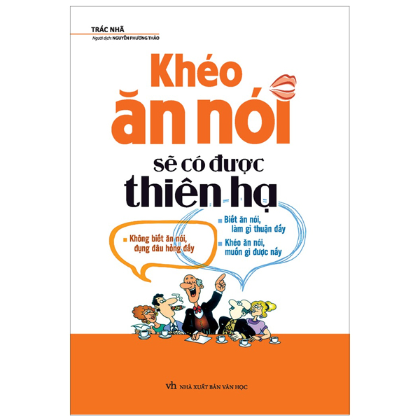 khéo ăn nói sẽ có được thiên hạ (tái bản 2022)