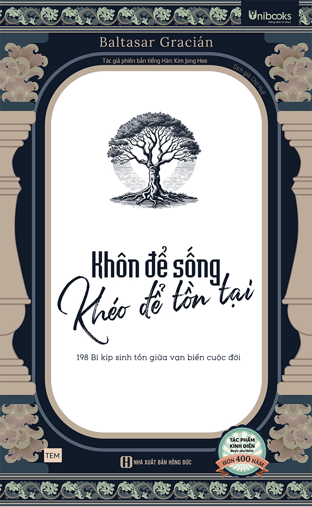 Khôn Để Sống - Khéo Để Tồn Tại - 198 Bí Kíp Sinh Tồn Giữa Vạn Biến Cuộc Đời - Ảnh 2
