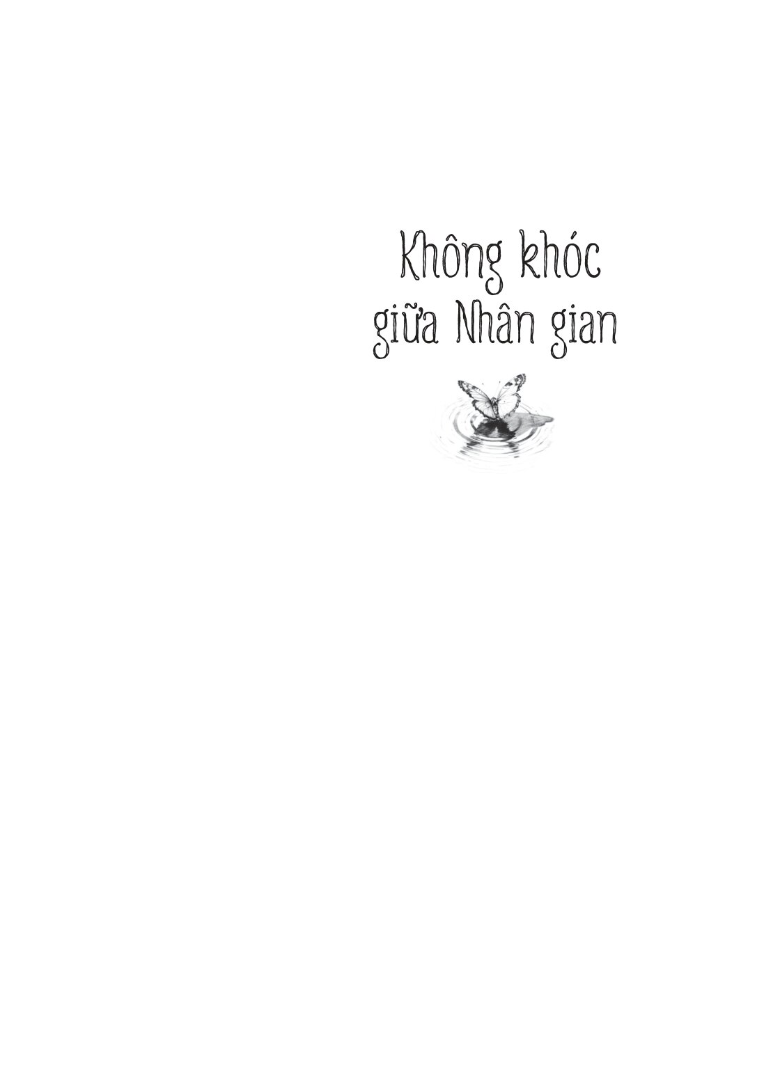 Không Khóc Giữa Nhân Gian - Ảnh 6