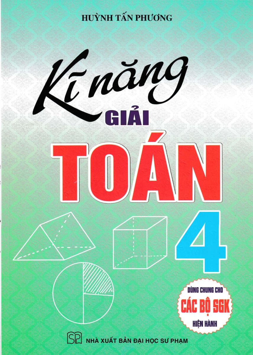 kĩ năng giải toán 4 (dùng chung cho các bộ sgk hiện hành) - Ảnh 2