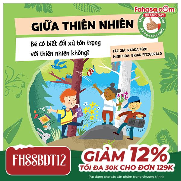 kĩ năng ứng xử cho bé - kĩ năng ứng xử cho bé - giữa thiên nhiên - bé có biết đối xử tôn trọng với thiên nhiên không? - bìa cứng