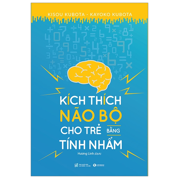 kích thích não bộ cho trẻ bằng tính nhẩm (tái bản từ sách: 15 cách giúp trẻ tư duy số học)