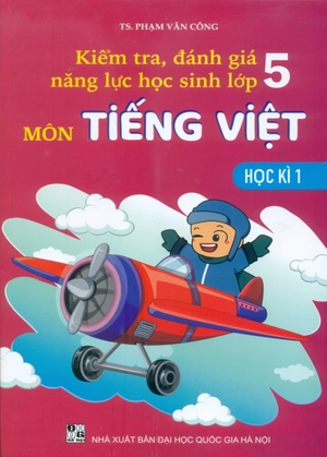 kiểm tra, đánh giá năng lực học sinh lớp 5 - môn tiếng việt 5 - học kì 1 - Ảnh 2