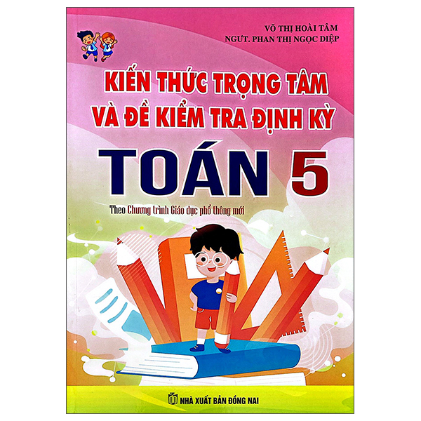 Kiến Thức Trọng Tâm Và Đề Kiểm Tra Định Kỳ Toán 5