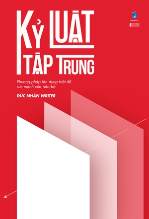 kỷ luật tập trung - phương pháp tận dụng triệt để sức mạnh của não bộ - Ảnh 2
