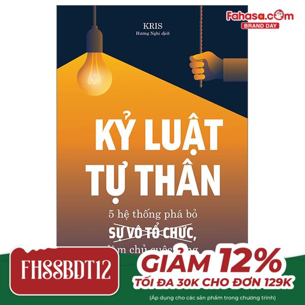 kỷ luật tự thân - 5 hệ thống phá bỏ sự vô tổ chức, làm chủ cuộc sống