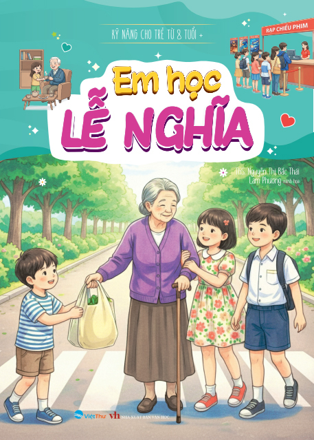 Kỹ Năng Cho Trẻ Từ 8 Tuổi - Em Học Lễ Nghĩa - Ảnh 2