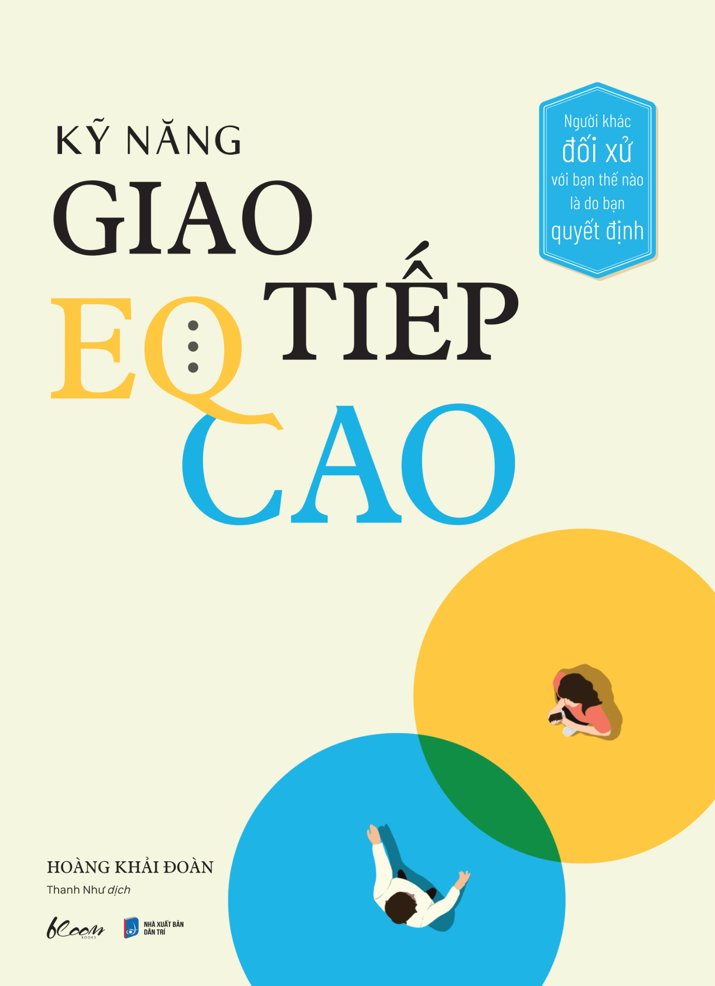 kỹ năng giao tiếp eq cao - người khác đối xử với bạn thế nào là do bạn quyết định - Ảnh 2