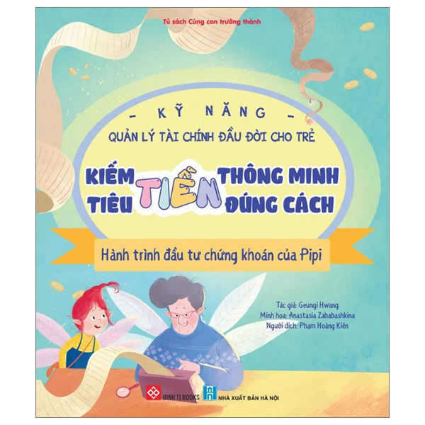 kỹ năng quản lý tài chính đầu đời cho trẻ - kiếm tiền thông minh - tiêu tiền đúng cách - hành trình đầu tư chứng khoán của pipi