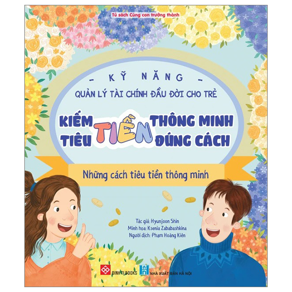 kỹ năng quản lý tài chính đầu đời cho trẻ - kiếm tiền thông minh - tiêu tiền đúng cách - những cách tiêu tiền thông minh