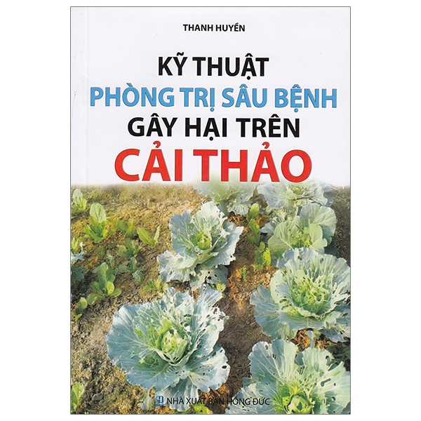 kỹ thuật phòng trị sâu bệnh gây hại trên cải thảo