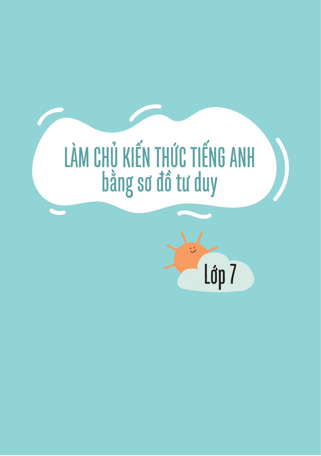làm chủ kiến thức tiếng anh bằng sơ đồ tư duy lớp 7 - Ảnh 8
