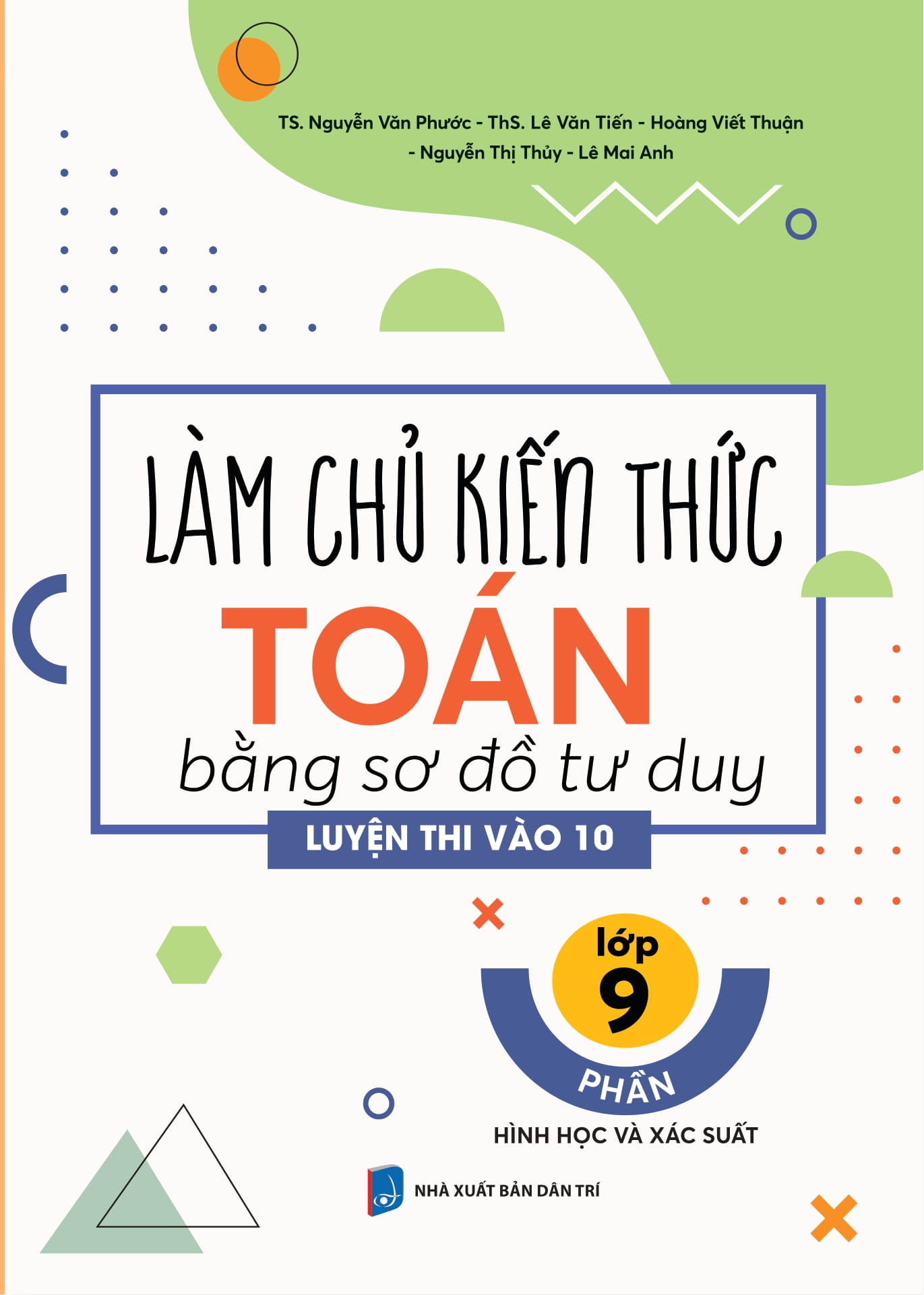 làm chủ kiến thức toán bằng sơ đồ tư duy lớp 9 - luyện thi vào 10 phần hình học và xác suất - Ảnh 2