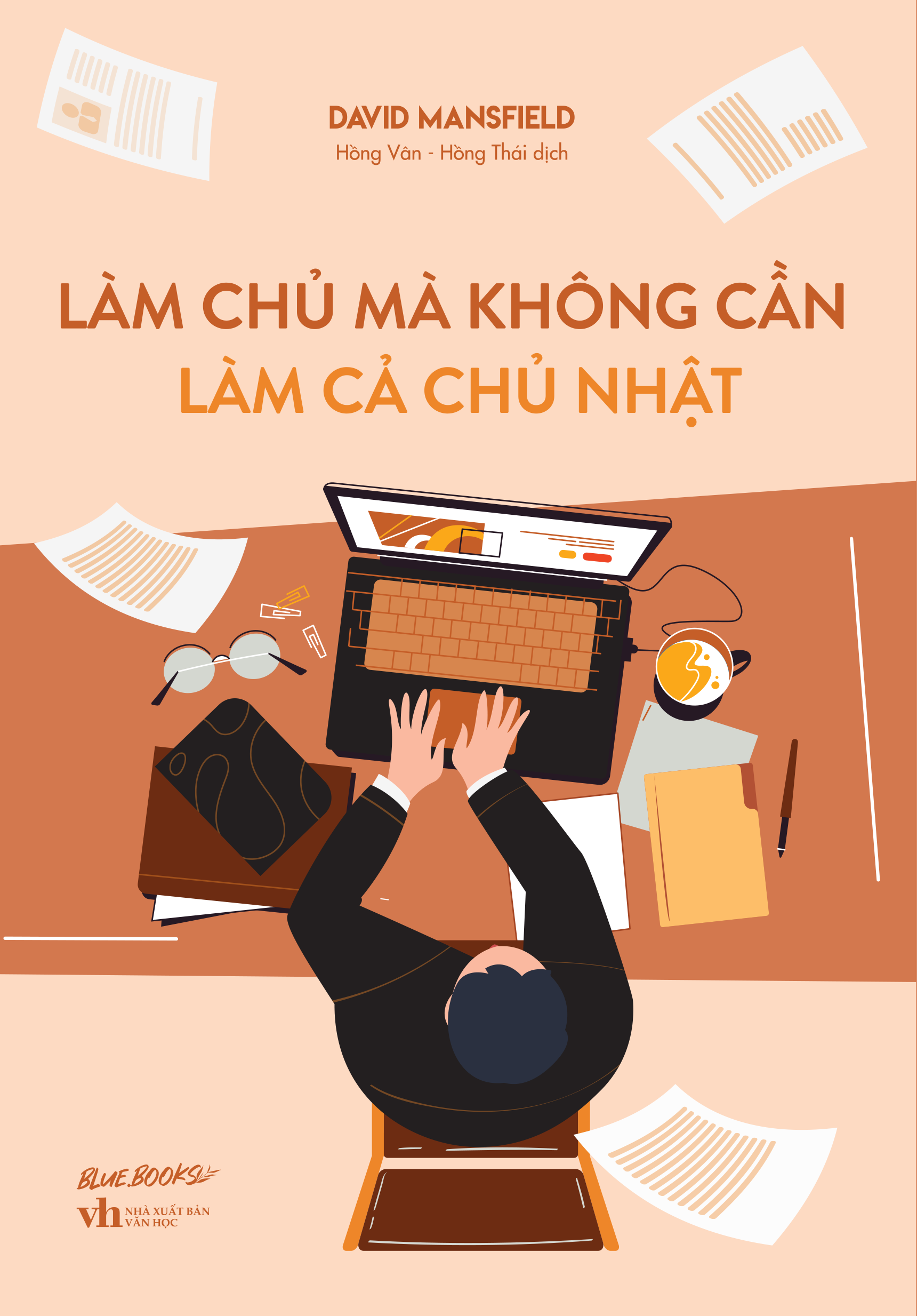 Làm Chủ Mà Không Cần Làm Cả Chủ Nhật - Ảnh 2