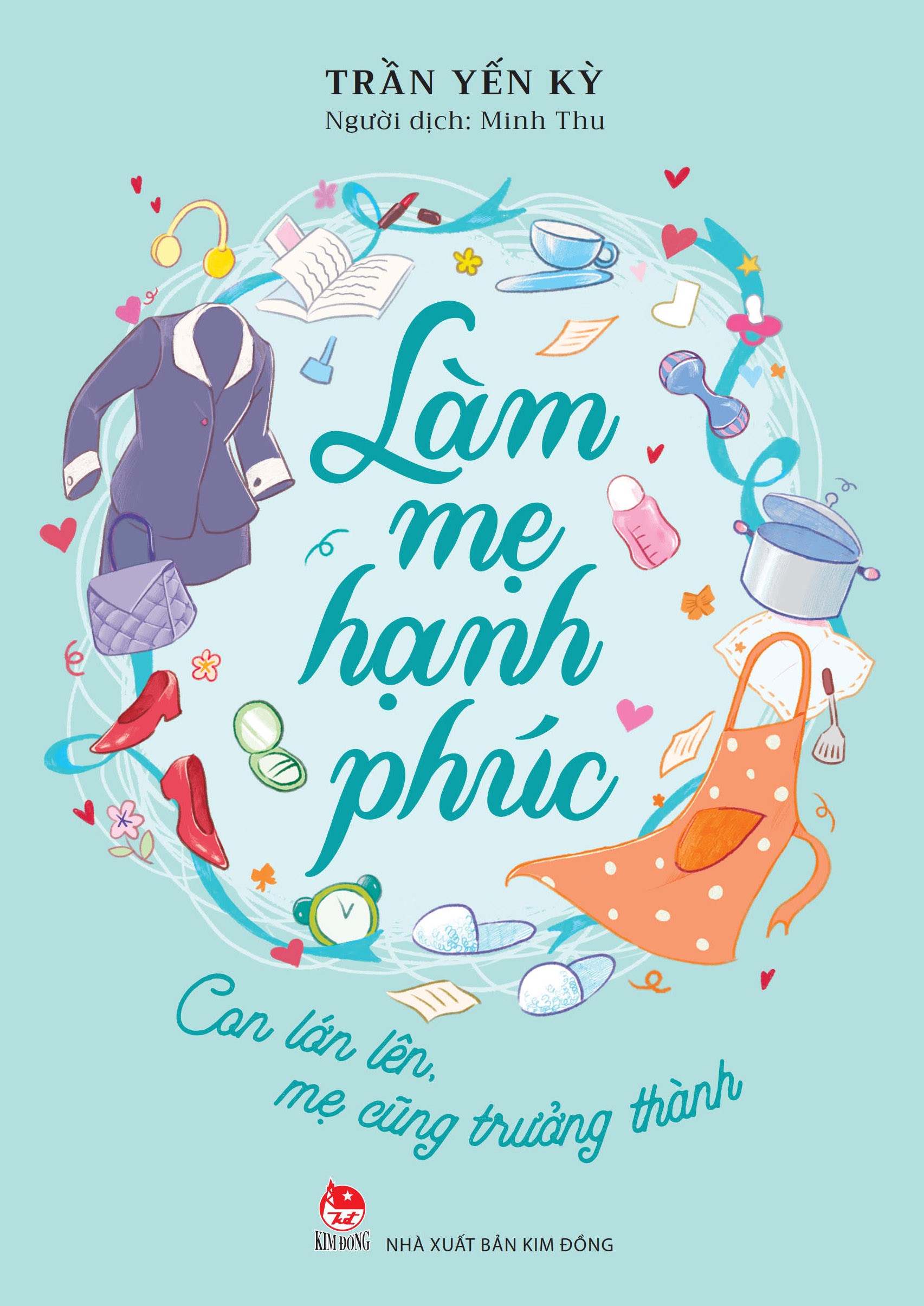 Làm Mẹ Hạnh Phúc - Con Lớn Lên, Mẹ Cũng Trưởng Thành - Ảnh 2