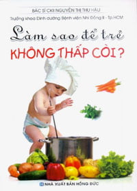làm sao để trẻ không thấp còi? - Ảnh 2
