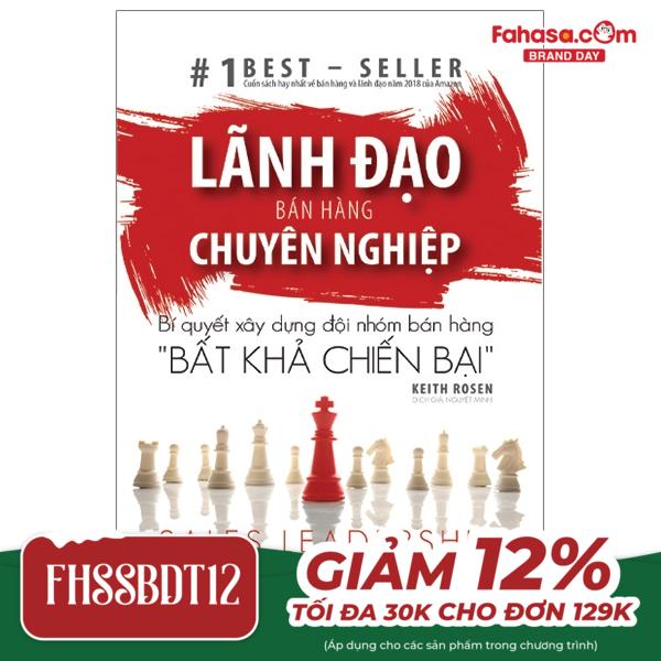 lãnh đạo bán hàng chuyên nghiệp - bí quyết xây dựng đội nhóm bán hàng - bất khả chiến bại