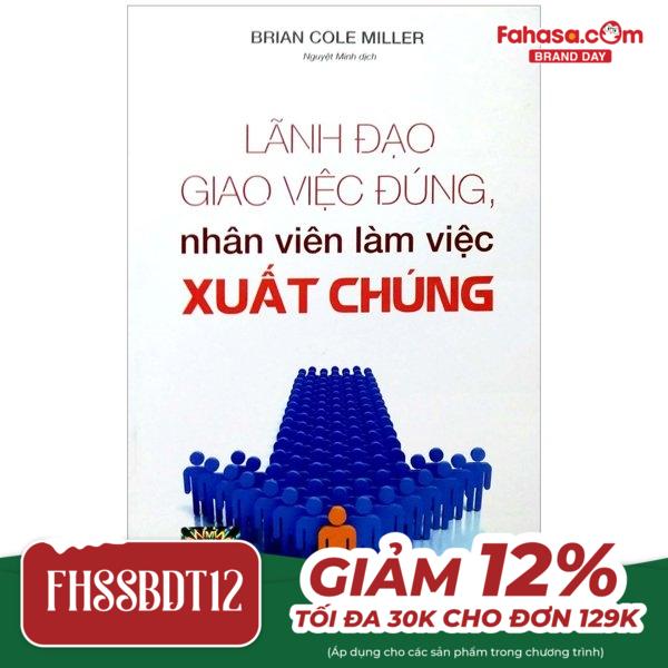 lãnh đạo giao việc đúng, nhân viên làm việc xuất chúng