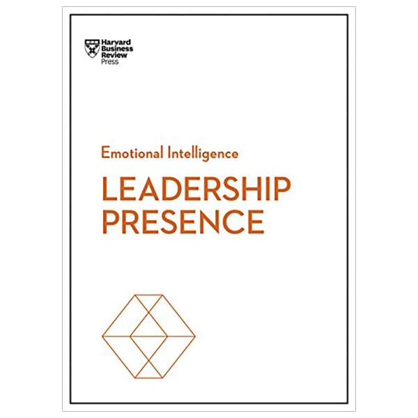 leadership presence (hbr emotional intelligence series)