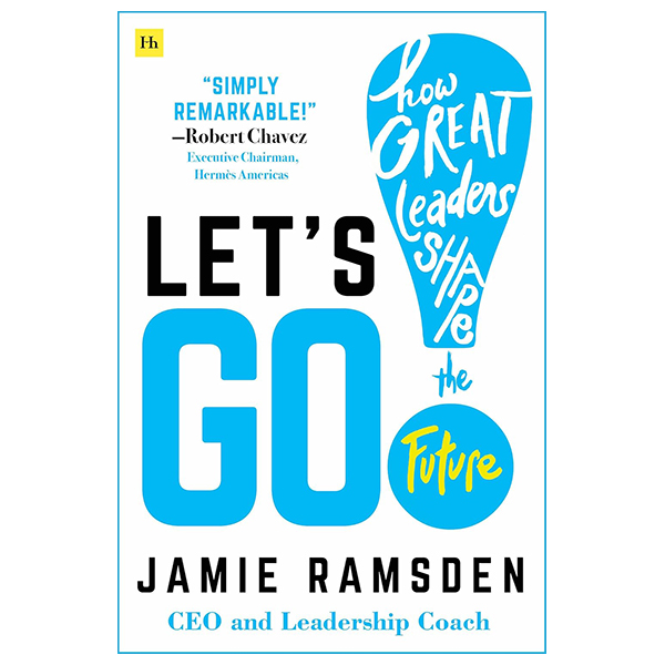 let's go! - how great leaders shape the future