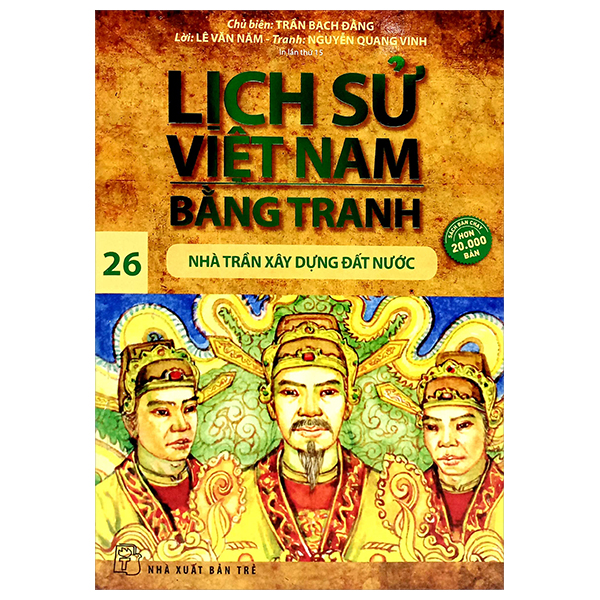 lịch sử việt nam bằng tranh - tập 26 - nhà trần xây dựng đất nước (tái bản 2024)