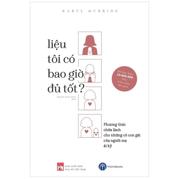 liệu tôi có bao giờ đủ tốt - phương thức chữa lành cho những cô con gái của người mẹ ái kỷ