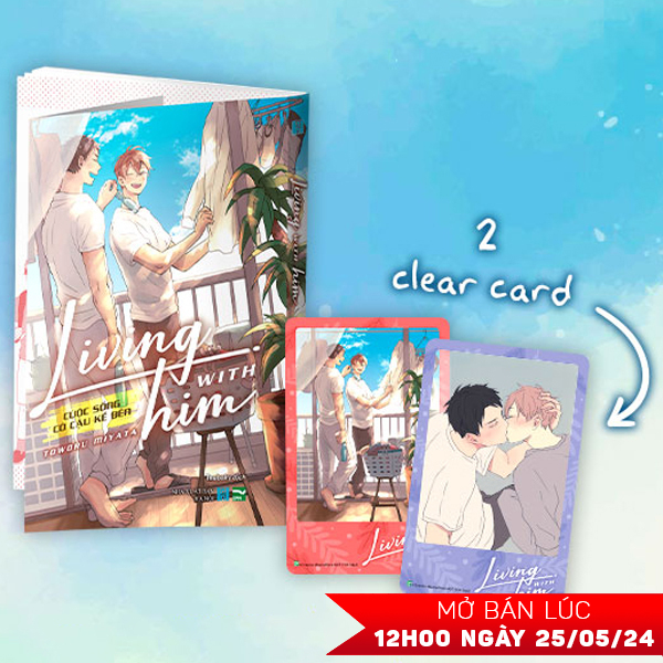 living with him - cuộc sống có cậu kề bên - bản đặc biệt - tặng kèm set 2 clear card