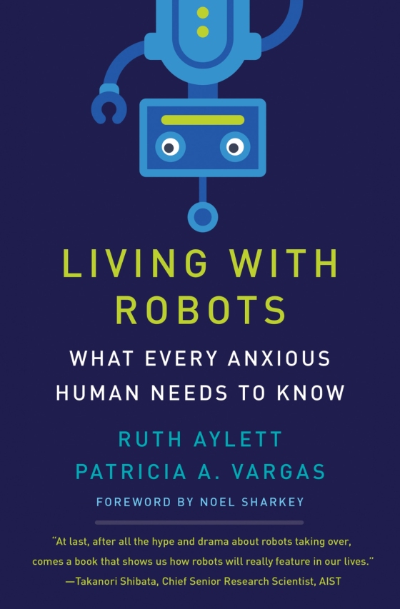 living with robots: what every anxious human needs to know - Ảnh 2